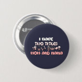 Ich habe zwei Titel Mama und Nana Button (Vorne & Hinten)