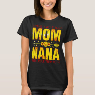 Ich habe zwei Titel Mama und Nana und ich rockte i T-Shirt