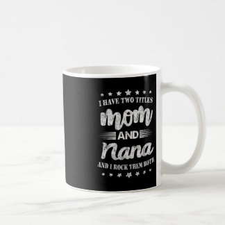 Ich habe zwei Titel Mama und Nana und ich rockte s Kaffeetasse