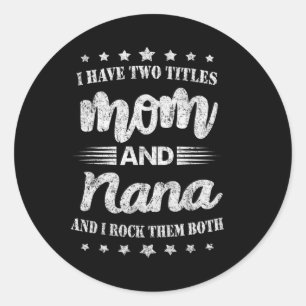 Ich habe zwei Titel Mama und Nana und ich rockte s Runder Aufkleber