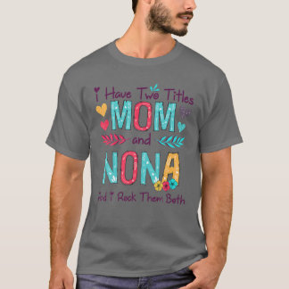 Ich habe zwei Titel Mama und Nona Frauen Blumendek T-Shirt