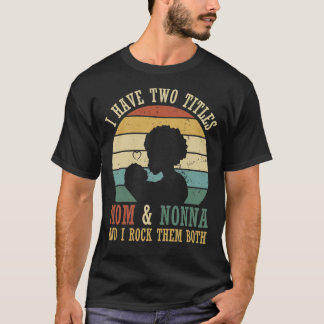 Ich habe zwei Titel Mama und Nonna Frauen Vintag D T-Shirt