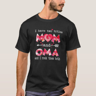 Ich habe zwei Titel Mama und Oma Frauen Blumendeko T-Shirt