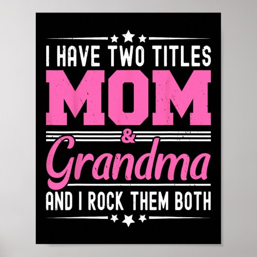 Ich habe zwei Titel Mama und Oma Funny Mütter Da Poster (Vorne)