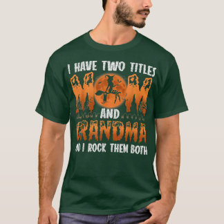 Ich habe zwei Titel Mama und Oma Hexe und ich rock T-Shirt