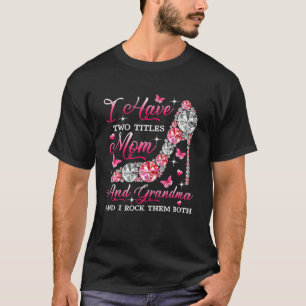 Ich habe zwei Titel Mama und Oma High Heel Mutter T-Shirt