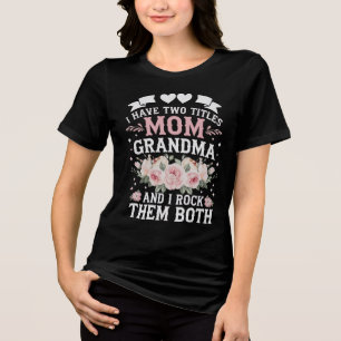 Ich habe zwei Titel Mama und Oma Niedlich Mütter T Tri-Blend Shirt