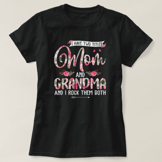 Ich habe zwei Titel Mama und Oma Niedliche Blume T-Shirt (Design vorne)