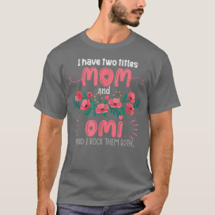 Ich habe zwei Titel Mama und Omi Niedliche Oma Ges T-Shirt