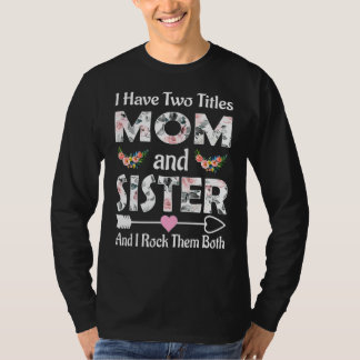 Ich habe zwei Titel Mama und Schwester und ich hab T-Shirt