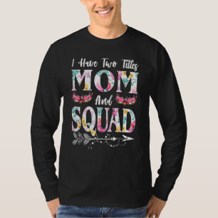 Ich habe zwei Titel Mama und Squad und ich habe si T-Shirt
