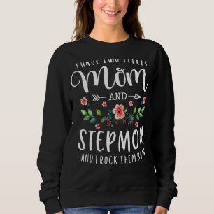 Ich habe zwei Titel Mama und Stepama Floral Stepmo Sweatshirt