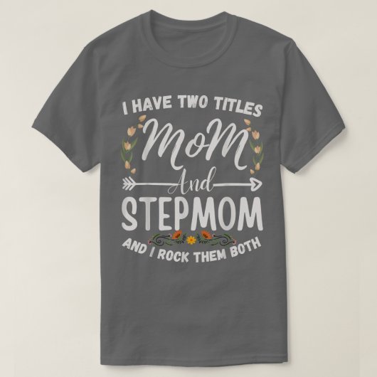 Ich habe zwei Titel Mama und Stepama Funny Floral T-Shirt (Design vorne)