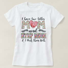 Ich habe zwei Titel, Mama und Stepama, ich habe si T-Shirt