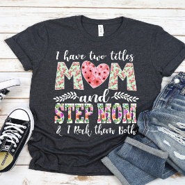 Ich habe zwei Titel, Mama und Stepama, ich habe si T-Shirt