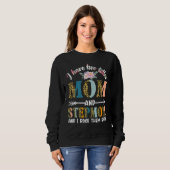 Ich habe zwei Titel Mama und Stepmutter und Stepmu Sweatshirt (Vorne ganz)