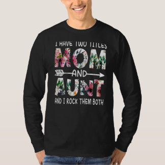 Ich habe zwei Titel Mama und Tante Blumenfreude Mu T-Shirt