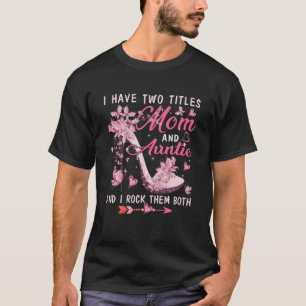 Ich habe zwei Titel Mama und Tante Niedliche Schme T-Shirt
