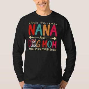 Ich habe zwei Titel Nana und Bull Terrier Hund Mam T-Shirt