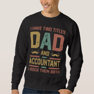 Ich habe zwei Titel Papa und Buchhalter Vintage Sweatshirt