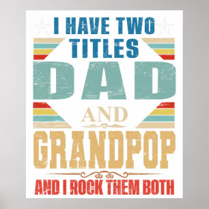 Ich habe zwei Titel Papa und Grandpop und ich rock Poster