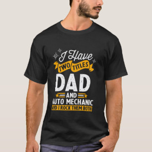 Ich habe zwei Titel Papa und Kfz-Mechaniker Vatert T-Shirt