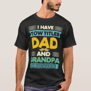 Ich habe zwei Titel Papa und Opa Vatertag Gra T-Shirt