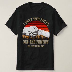 Ich habe zwei Titel Papa und Pawpaw T-Shirt