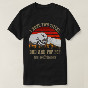 Ich habe zwei Titel Papa und Pop Pop T-Shirt