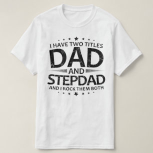 Ich habe zwei Titel Papa und Stiefdad T-Shirt