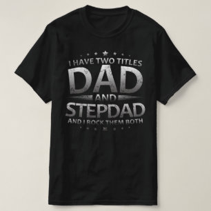 Ich habe zwei Titel Papa und Stiefdad T-Shirt