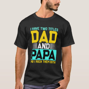 Ich habe zwei Titel Step Vater und Papa und Rock s T-Shirt