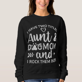 Ich habe zwei Titel Tante und Hundemama Geschenk f Sweatshirt