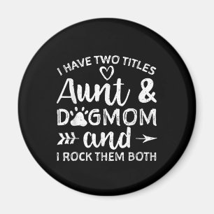 Ich habe zwei Titel Tante und Hundemutter Geschenk Magnet