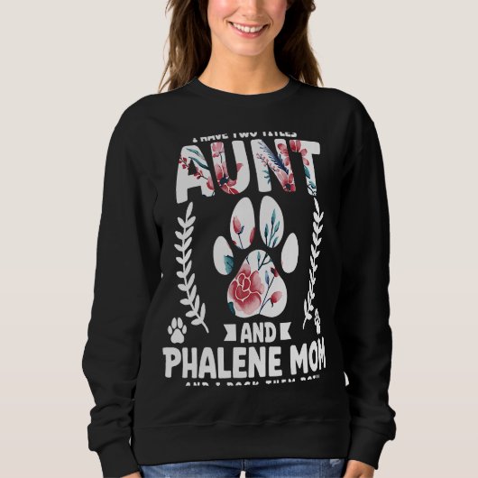 Ich habe zwei Titel Tante und Phalene Sweatshirt (Vorderseite)