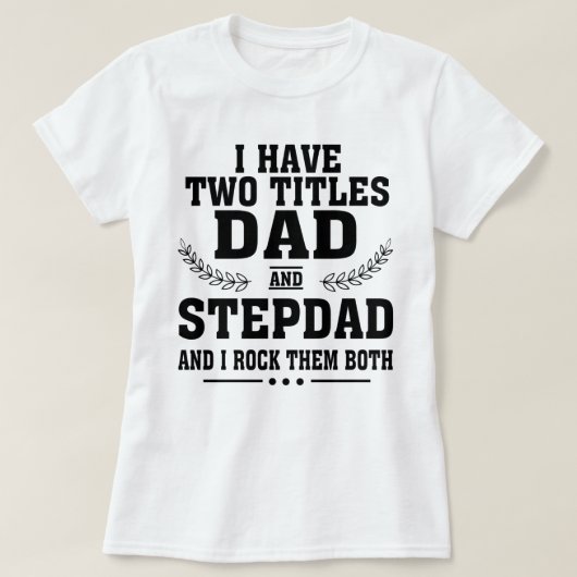 Ich habe zwei Titel Vater Shirt (Design vorne)