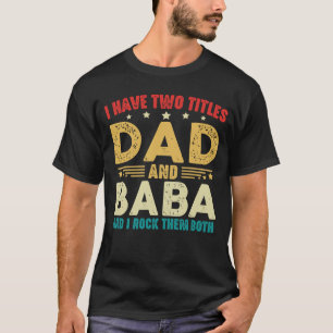 Ich habe zwei Titel Vater und Baba Vatertag T-Shirt