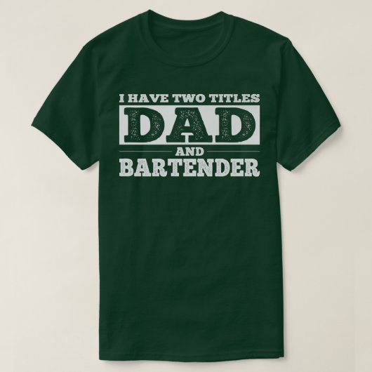 Ich habe zwei Titel Vater und Barkeeper T-Shirt (Design vorne)