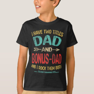 Ich habe zwei Titel Vater und Bonus Papa lustigen T-Shirt