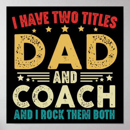 Ich habe zwei Titel Vater und Coach Funny Vatertag Poster (Vorne)