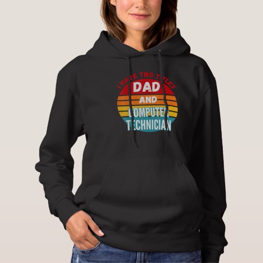 Ich habe zwei Titel Vater und Computertechniker Hoodie (Vorderseite)