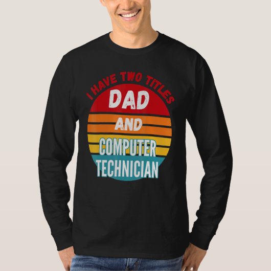 Ich habe zwei Titel Vater und Computertechniker T-Shirt (Vorderseite)