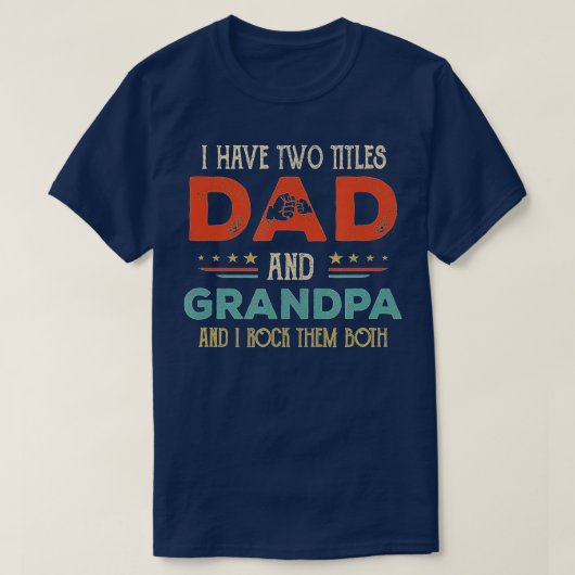 Ich habe zwei Titel Vater und Großvater Funny Vate T-Shirt (Design vorne)