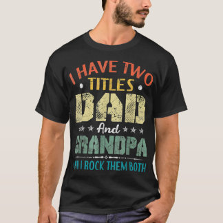 Ich habe zwei Titel Vater und Großvater Funny Vint T-Shirt