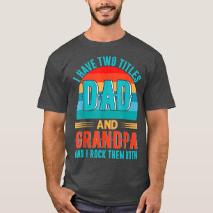 Ich habe zwei Titel Vater und Großvater glückliche T-Shirt