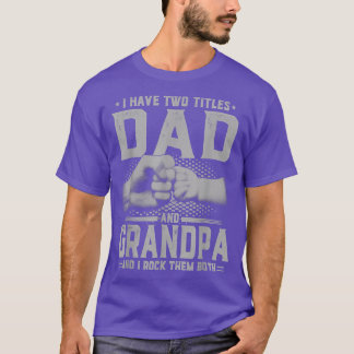 Ich habe zwei Titel Vater und Großvater Vatertag 2 T-Shirt