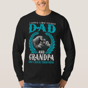 Ich habe zwei Titel Vater und Großvater Vatertag F T-Shirt