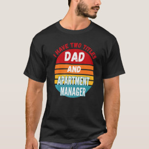 Ich habe zwei Titel Vater und Hausverwalter T-Shirt