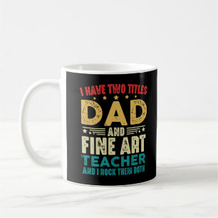 Ich habe zwei Titel Vater und Kunstlehrer Funny Kaffeetasse