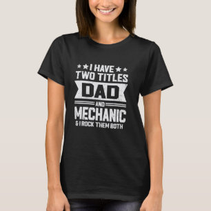 Ich habe zwei Titel Vater und Mechaniker Lustiger T-Shirt